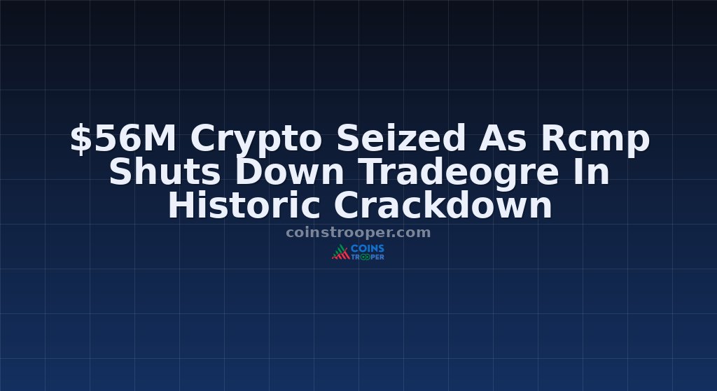 $56M Crypto Seized As Rcmp Shuts Down Tradeogre In Historic Crackdown