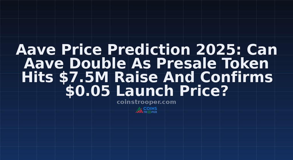 Aave Price Prediction 2025: Can Aave Double As Presale Token Hits $7.5M Raise And Confirms $0.05 Launch Price?