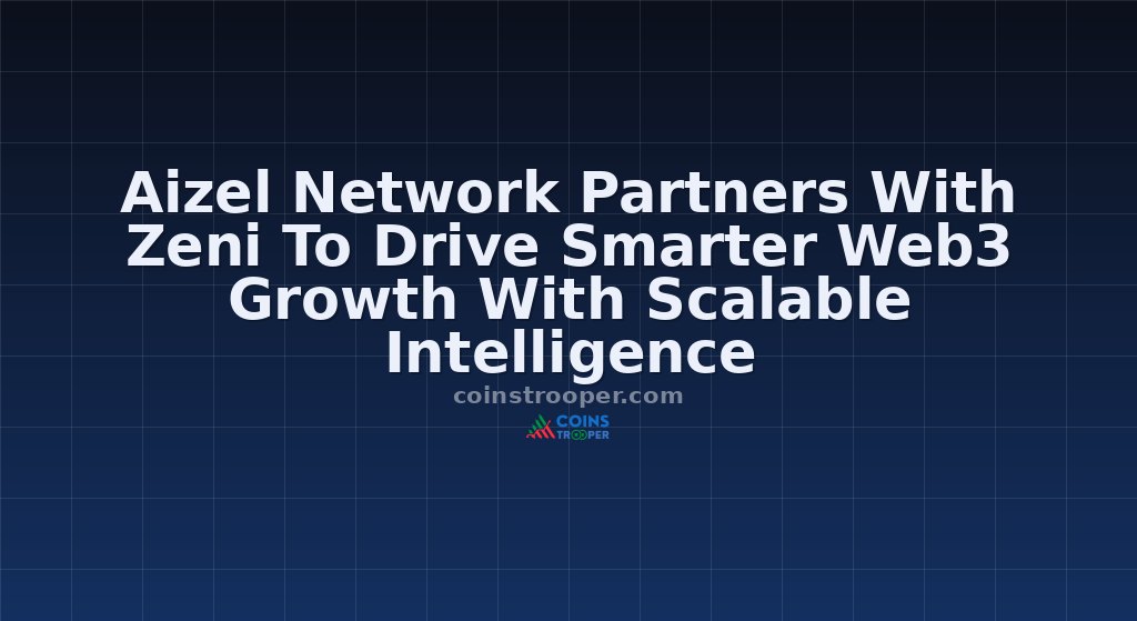 Aizel Network Partners With Zeni To Drive Smarter Web3 Growth With Scalable Intelligence