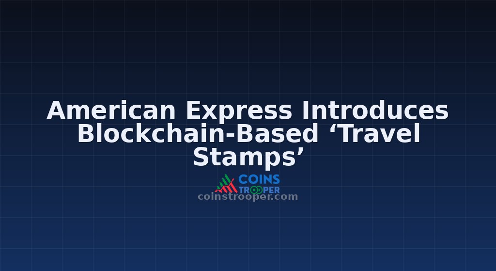 American Express Introduces Blockchain-Based ‘Travel Stamps’
