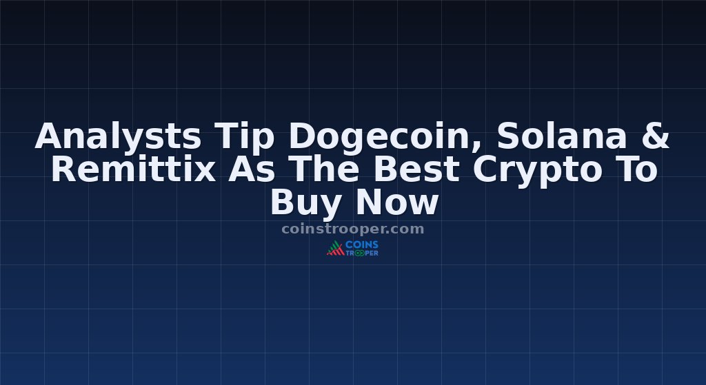 Analysts Tip Dogecoin, Solana & Remittix As The Best Crypto To Buy Now