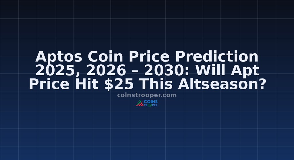 Aptos Coin Price Prediction 2025, 2026 – 2030: Will Apt Price Hit $25 This Altseason?