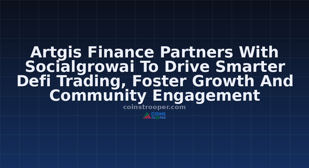 Artgis Finance Partners With Socialgrowai To Drive Smarter Defi Trading, Foster Growth And Community Engagement
