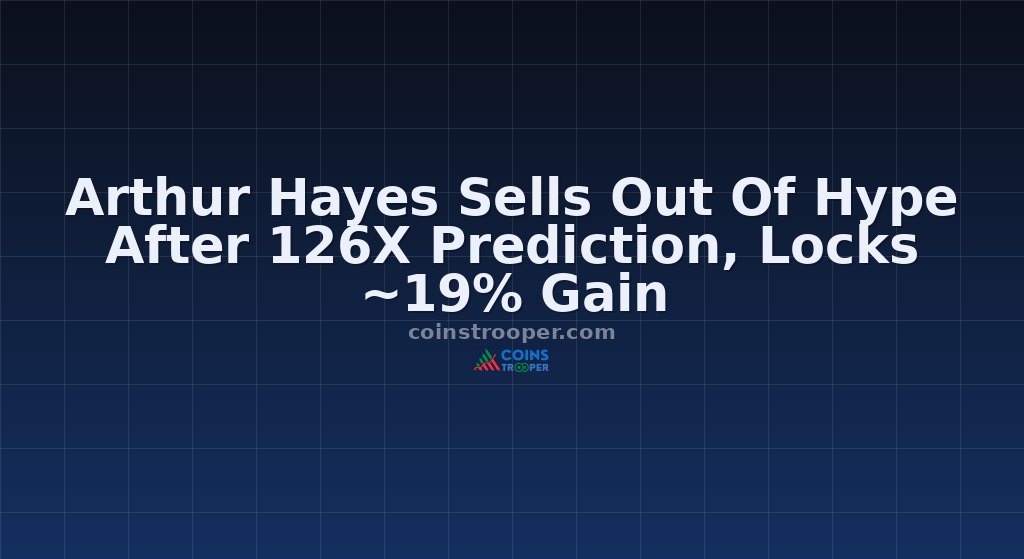 Arthur Hayes Sells Out Of Hype After 126X Prediction, Locks ~19% Gain