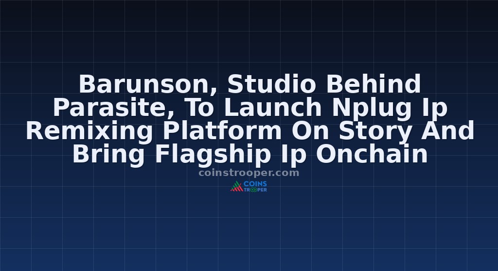 Barunson, Studio Behind Parasite, To Launch Nplug Ip Remixing Platform On Story And Bring Flagship Ip Onchain