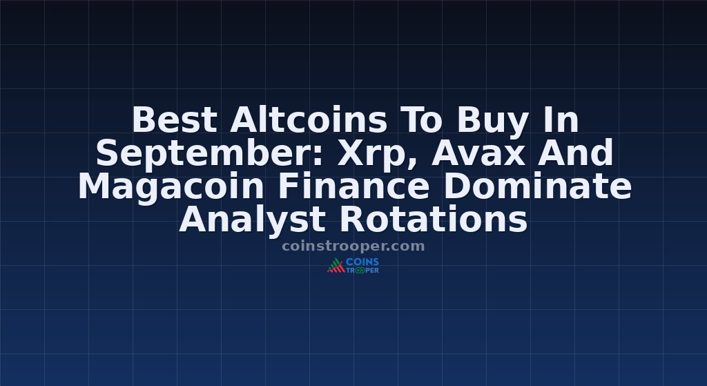 Best Altcoins To Buy In September: Xrp, Avax And Magacoin Finance Dominate Analyst Rotations