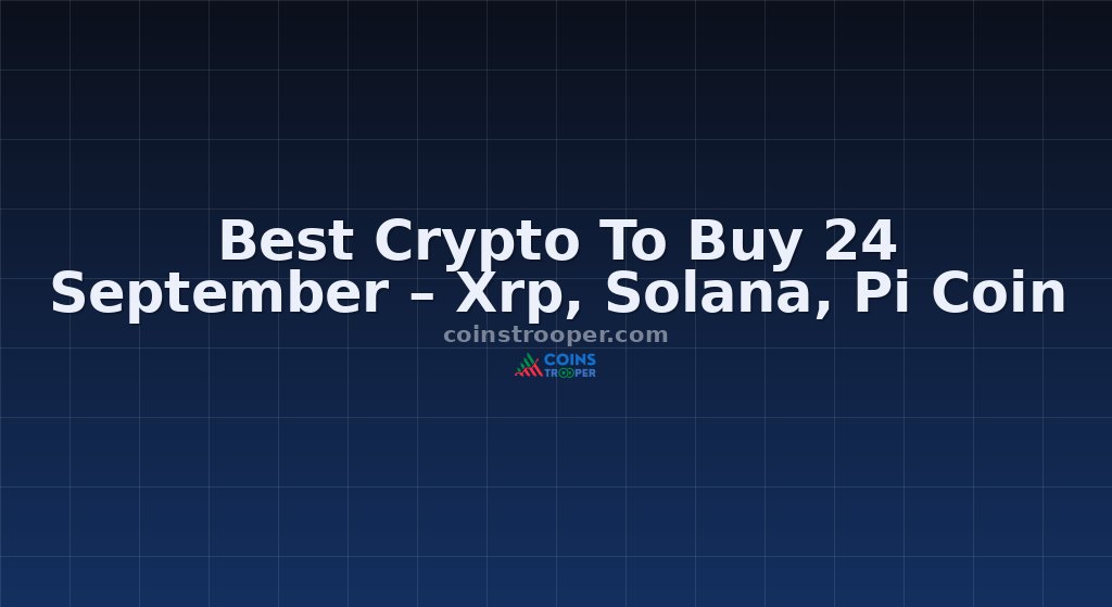 Best Crypto To Buy 24 September – Xrp, Solana, Pi Coin