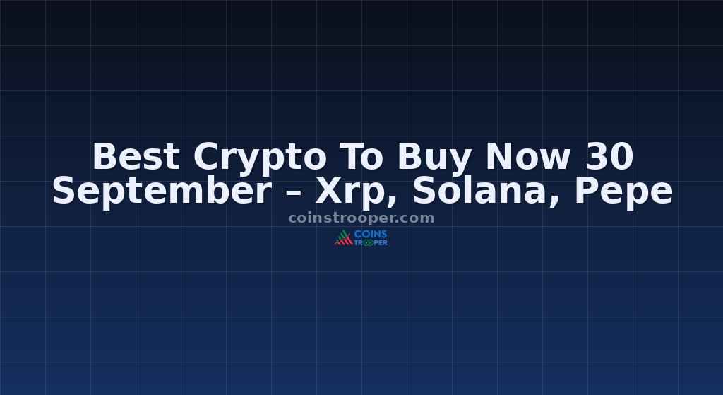 Best Crypto To Buy Now 30 September – Xrp, Solana, Pepe