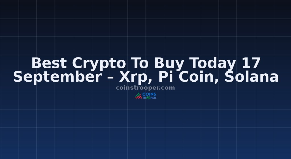 Best Crypto To Buy Today 17 September – Xrp, Pi Coin, Solana