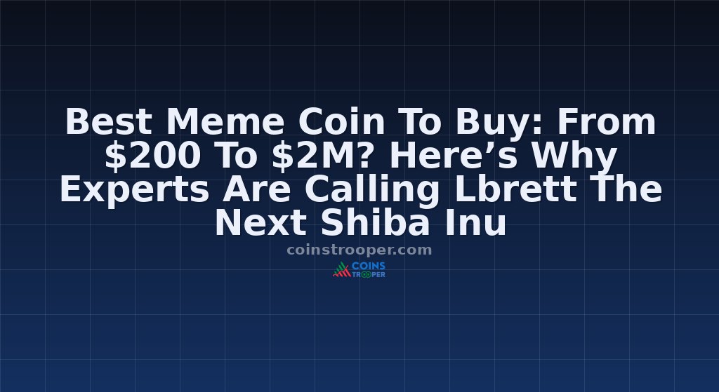 Best Meme Coin To Buy: From $200 To $2M? Here’s Why Experts Are Calling Lbrett The Next Shiba Inu