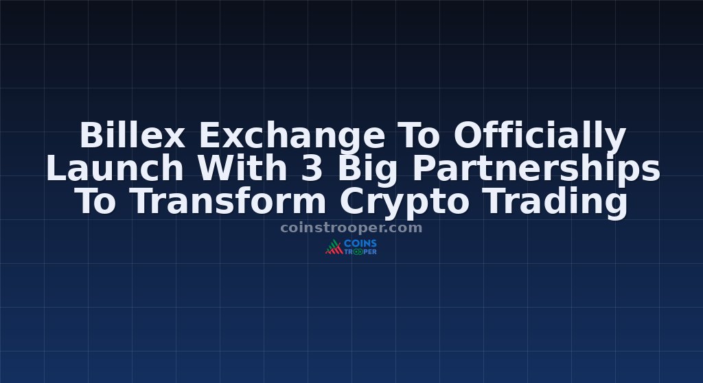 Billex Exchange To Officially Launch With 3 Big Partnerships To Transform Crypto Trading