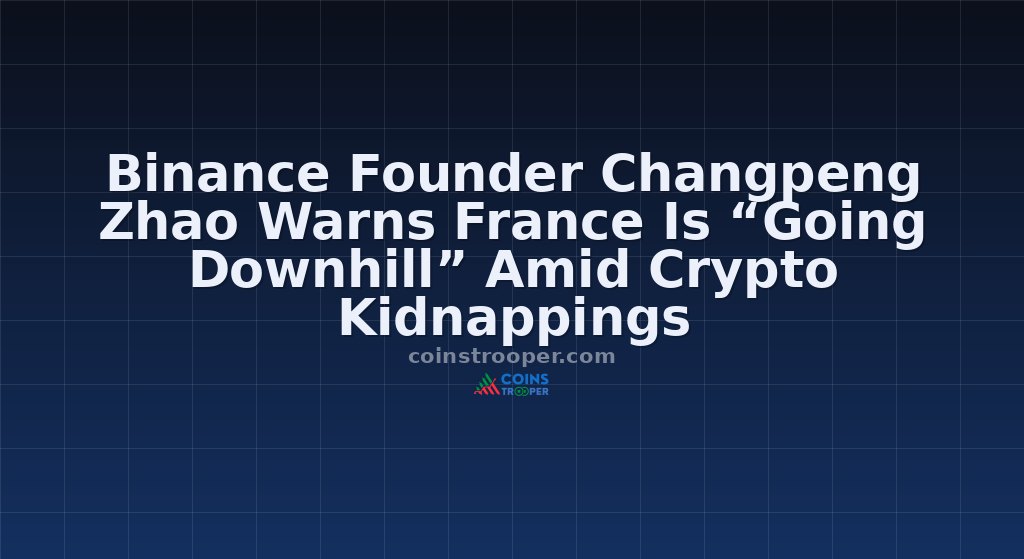 Binance Founder Changpeng Zhao Warns France Is “Going Downhill” Amid Crypto Kidnappings
