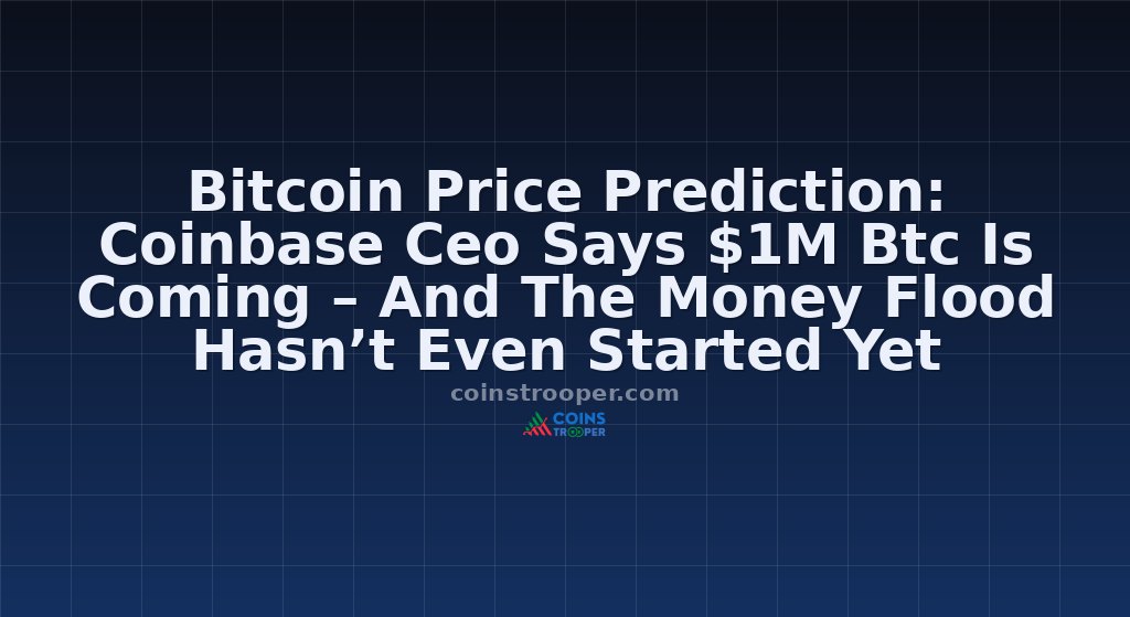 Bitcoin Price Prediction: Coinbase Ceo Says $1M Btc Is Coming – And The Money Flood Hasn’t Even Started Yet 