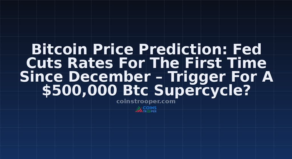 Bitcoin Price Prediction: Fed Cuts Rates For The First Time Since December – Trigger For A $500,000 Btc Supercycle? 