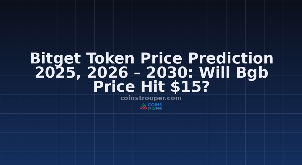 Bitget Token Price Prediction 2025, 2026 – 2030: Will Bgb Price Hit $15?