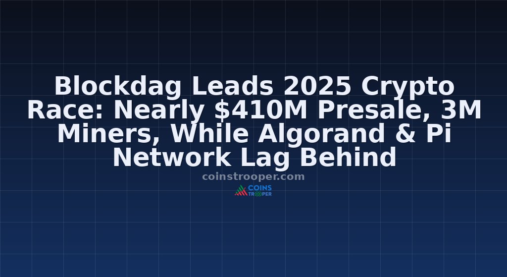 Blockdag Leads 2025 Crypto Race: Nearly $410M Presale, 3M Miners, While Algorand & Pi Network Lag Behind