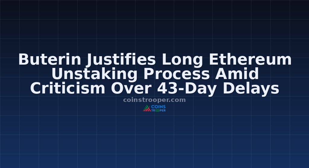Buterin Justifies Long Ethereum Unstaking Process Amid Criticism Over 43-Day Delays