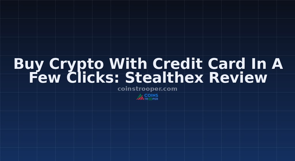 Buy Crypto With Credit Card In A Few Clicks: Stealthex Review