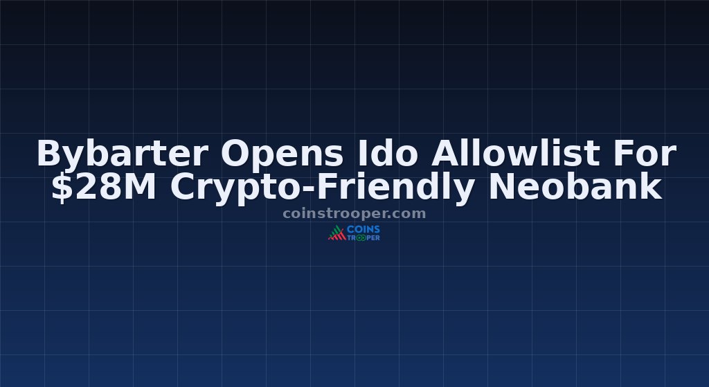 Bybarter Opens Ido Allowlist For $28M Crypto-Friendly Neobank