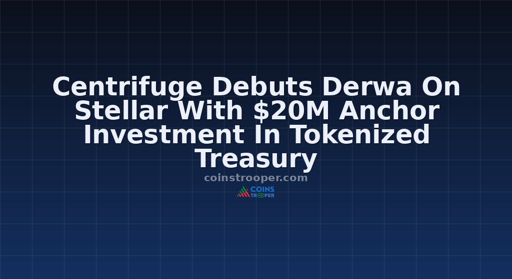Centrifuge Debuts Derwa On Stellar With $20M Anchor Investment In Tokenized Treasury 