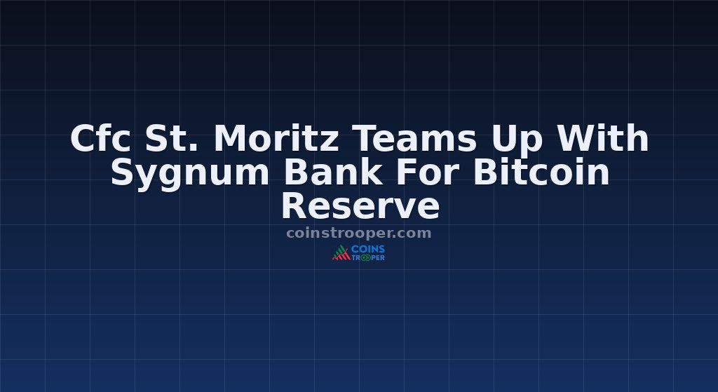 Cfc St. Moritz Teams Up With Sygnum Bank For Bitcoin Reserve