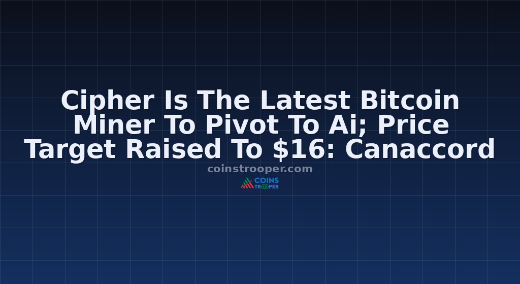 Cipher Is The Latest Bitcoin Miner To Pivot To Ai; Price Target Raised To $16: Canaccord