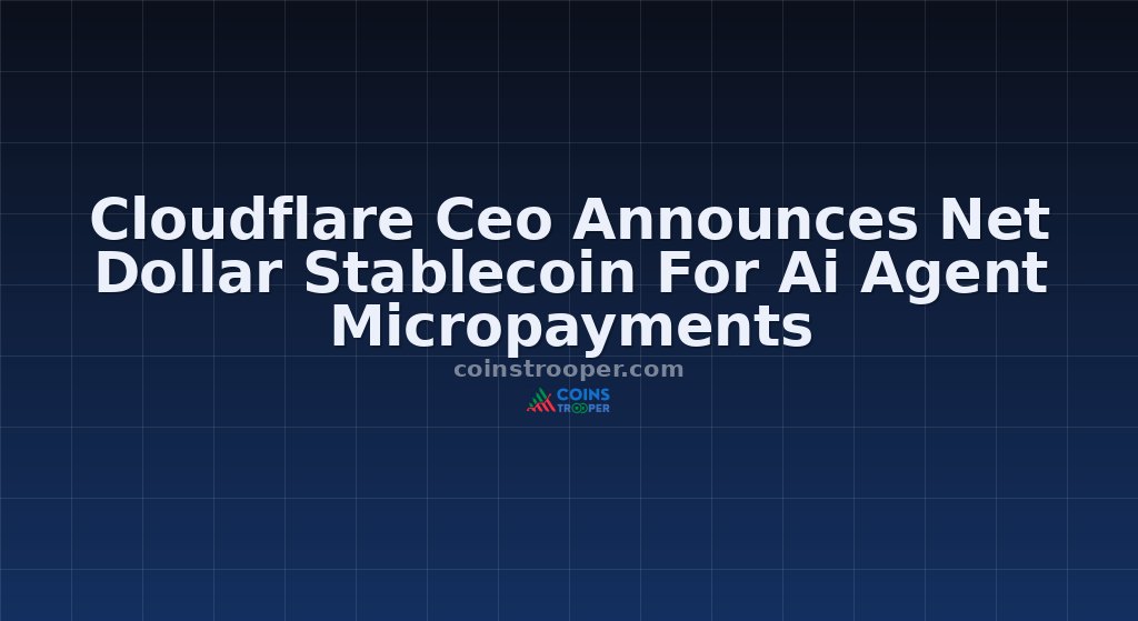 Cloudflare Ceo Announces Net Dollar Stablecoin For Ai Agent Micropayments