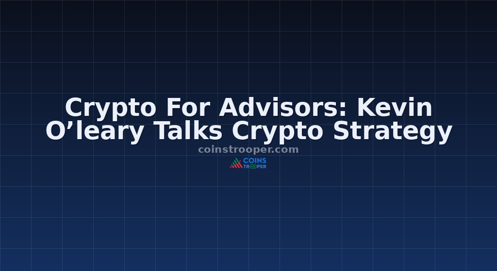Crypto For Advisors: Kevin O’leary Talks Crypto Strategy