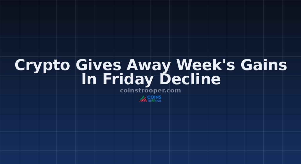Crypto Gives Away Week's Gains In Friday Decline
