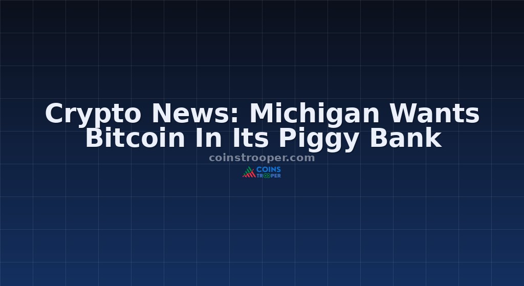 Crypto News: Michigan Wants Bitcoin In Its Piggy Bank