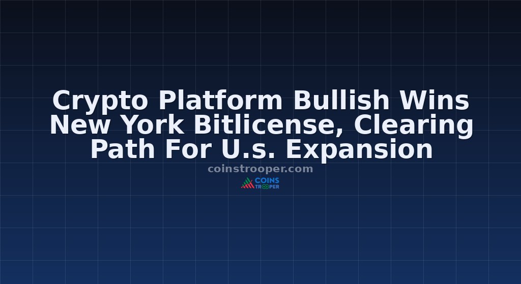 Crypto Platform Bullish Wins New York Bitlicense, Clearing Path For U.s. Expansion