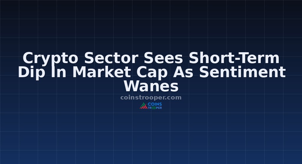 Crypto Sector Sees Short-Term Dip In Market Cap As Sentiment Wanes