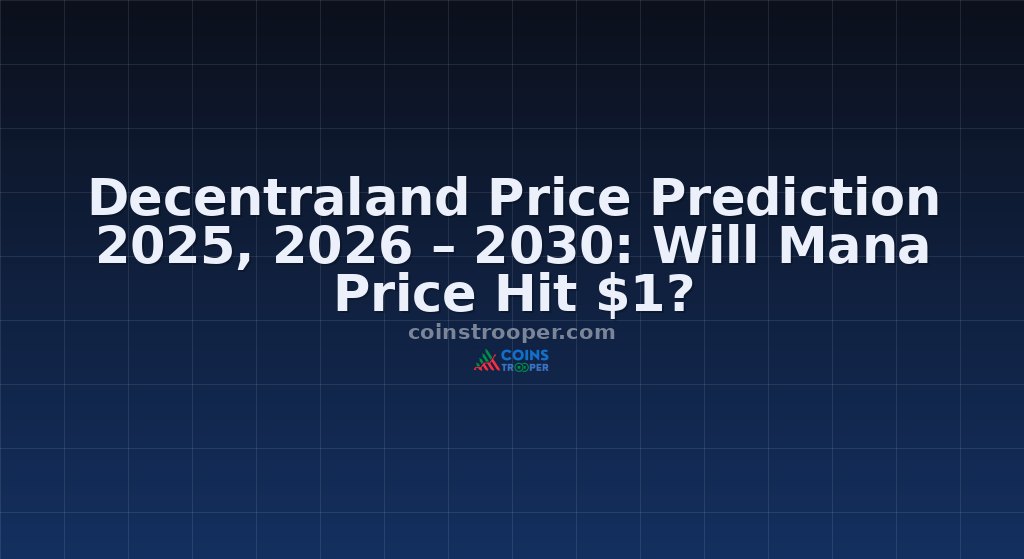 Decentraland Price Prediction 2025, 2026 – 2030: Will Mana Price Hit $1?