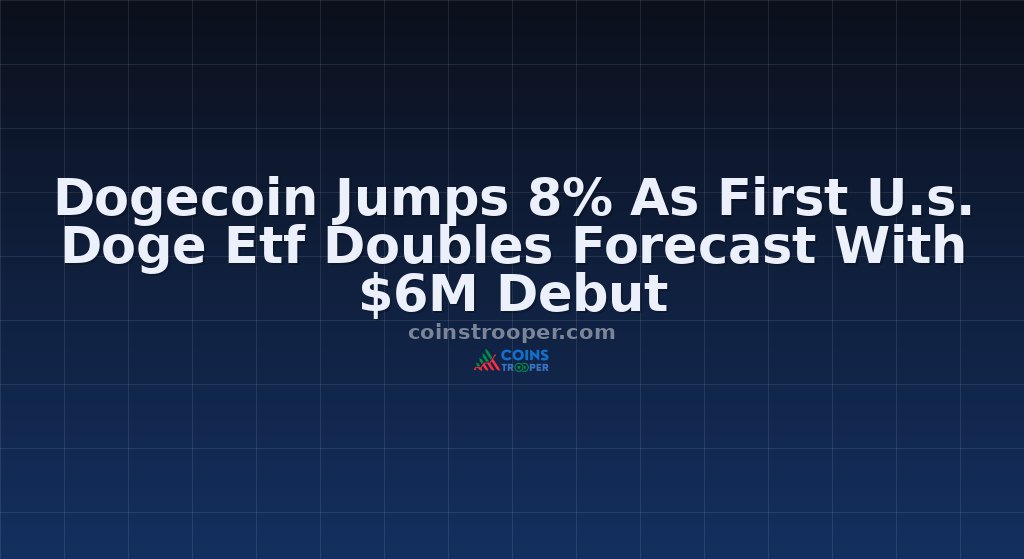 Dogecoin Jumps 8% As First U.s. Doge Etf Doubles Forecast With $6M Debut