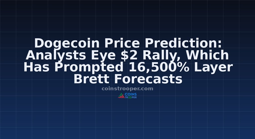 Dogecoin Price Prediction: Analysts Eye $2 Rally, Which Has Prompted 16,500% Layer Brett Forecasts