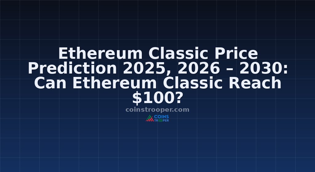 Ethereum Classic Price Prediction 2025, 2026 – 2030: Can Ethereum Classic Reach $100?