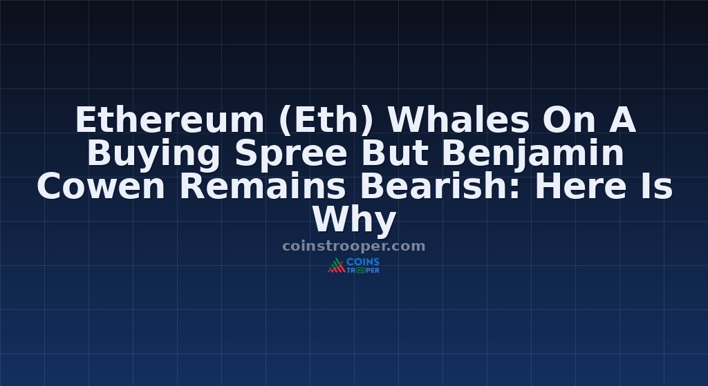 Ethereum (Eth) Whales On A Buying Spree But Benjamin Cowen Remains Bearish: Here Is Why