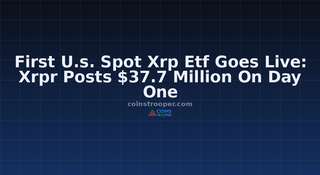 First U.s. Spot Xrp Etf Goes Live: Xrpr Posts $37.7 Million On Day One