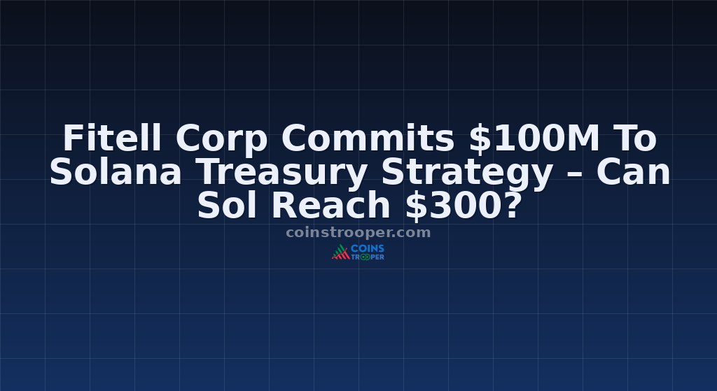 Fitell Corp Commits $100M To Solana Treasury Strategy – Can Sol Reach $300?