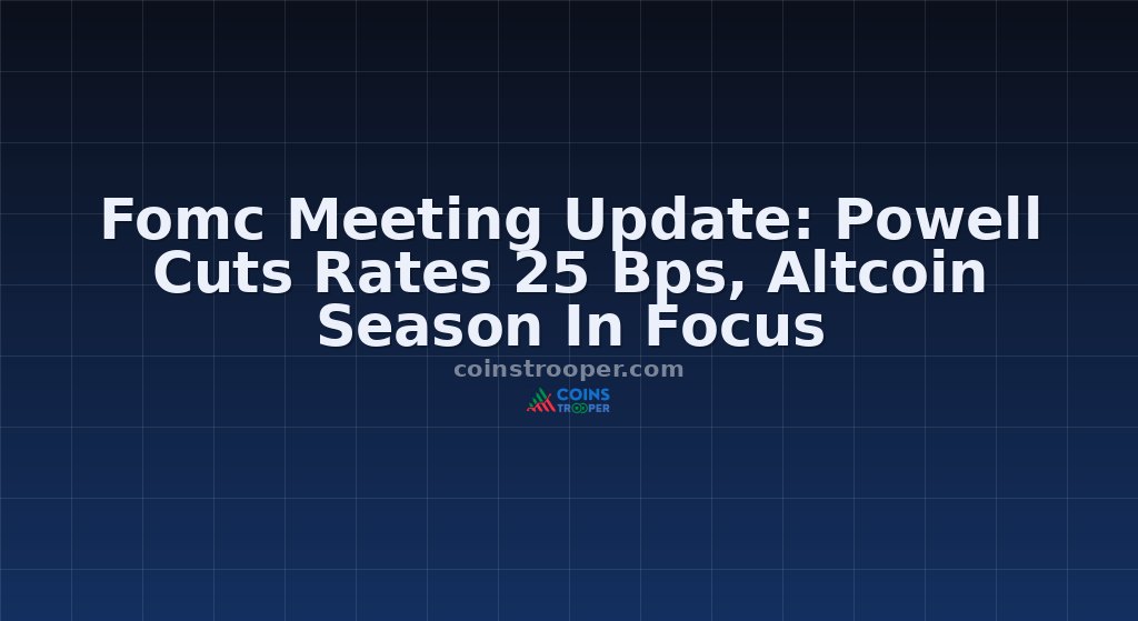 Fomc Meeting Update: Powell Cuts Rates 25 Bps, Altcoin Season In Focus