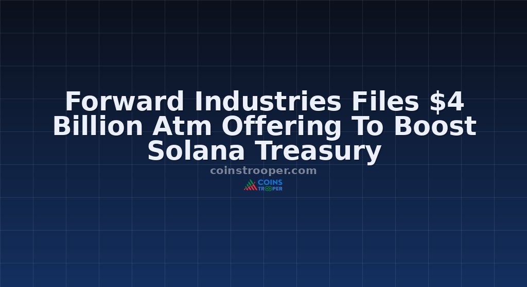 Forward Industries Files $4 Billion Atm Offering To Boost Solana Treasury