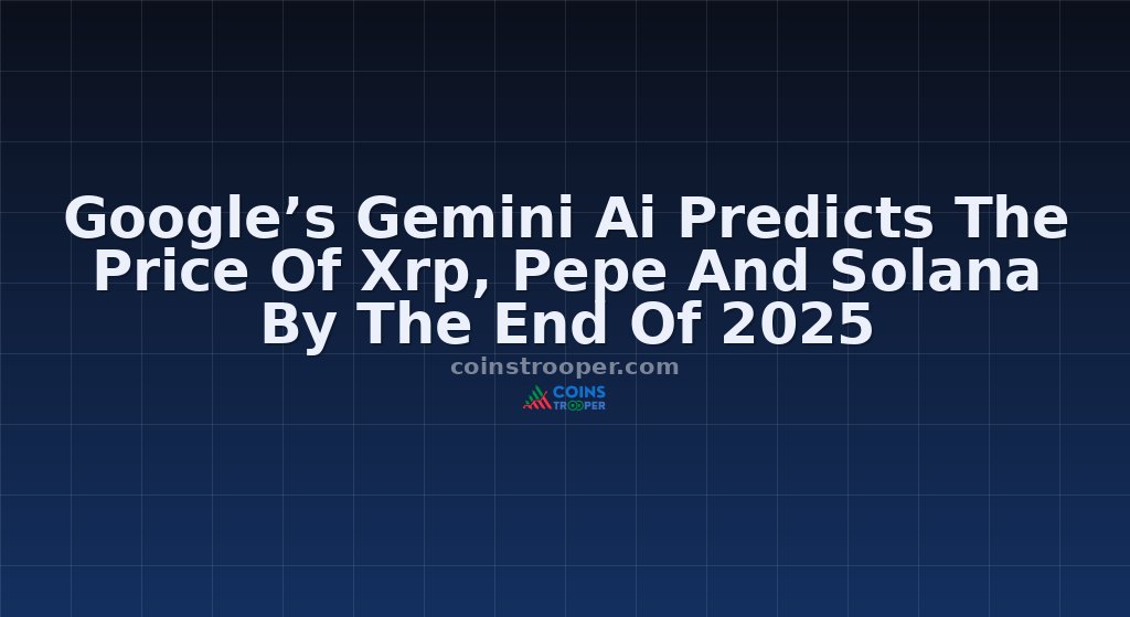 Google’s Gemini Ai Predicts The Price Of Xrp, Pepe And Solana By The End Of 2025