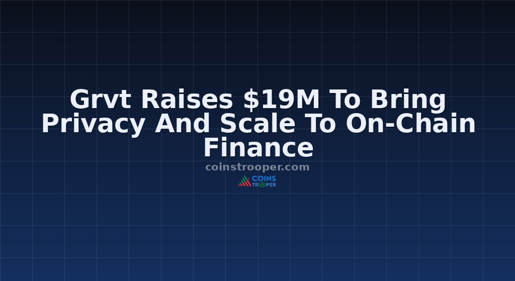 Grvt Raises $19M To Bring Privacy And Scale To On-Chain Finance