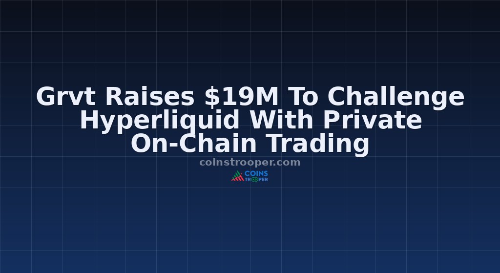 Grvt Raises $19M To Challenge Hyperliquid With Private On-Chain Trading