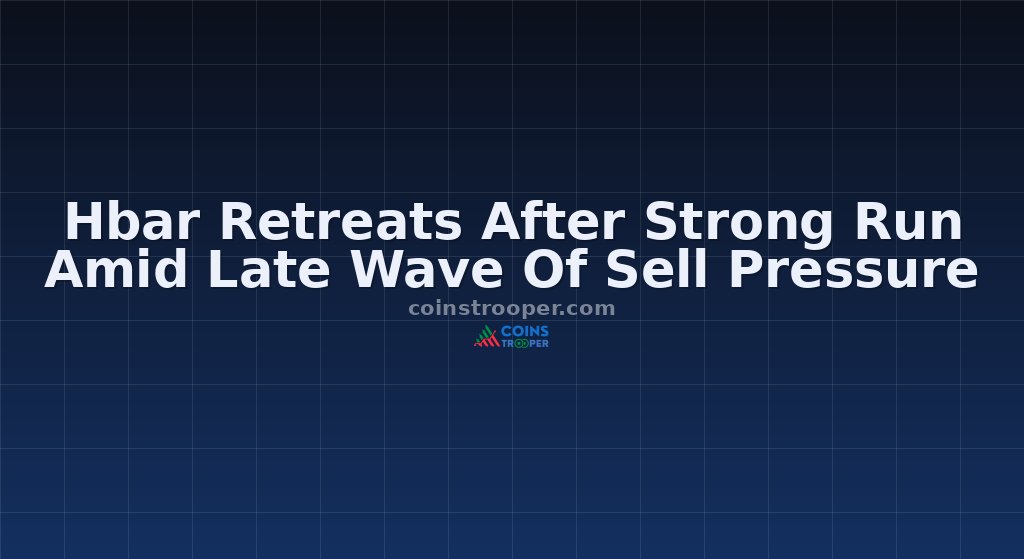 Hbar Retreats After Strong Run Amid Late Wave Of Sell Pressure
