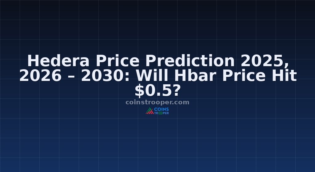 Hedera Price Prediction 2025, 2026 – 2030: Will Hbar Price Hit $0.5?