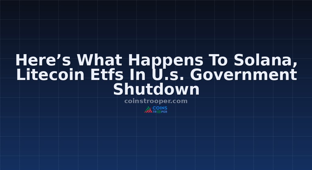Here’s What Happens To Solana, Litecoin Etfs In U.s. Government Shutdown
