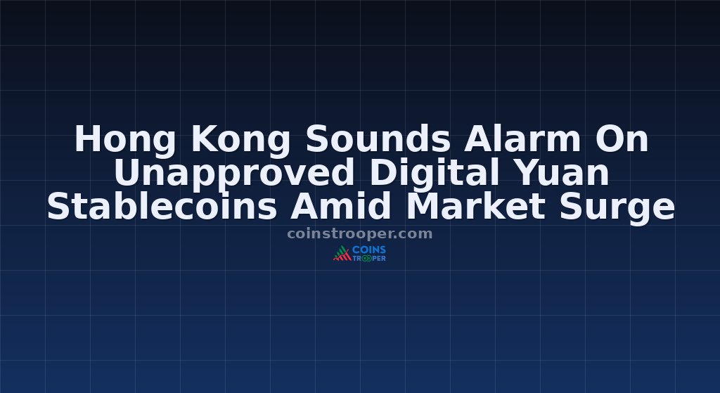 Hong Kong Sounds Alarm On Unapproved Digital Yuan Stablecoins Amid Market Surge