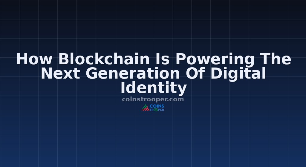 How Blockchain Is Powering The Next Generation Of Digital Identity