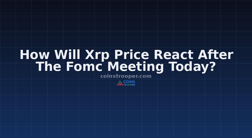 How Will Xrp Price React After The Fomc Meeting Today?